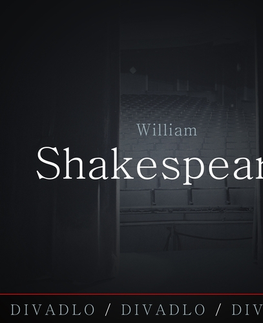 Umenie - ostatné SUPRAPHON a.s. Divadlo, divadlo, divadlo - William Shakespeare