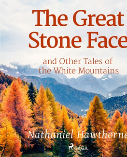 Svetová beletria Saga Egmont The Great Stone Face and Other Tales of the White Mountains (EN)
