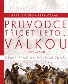 Vojnová literatúra - ostané Průvodce třicetiletou válkou - Petr Vokáč,Martin Pitro