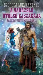 Sci-fi a fantasy A varázsló utolsó éjszakája - Szergej Lukjanyenko