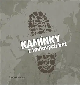 Cestopisy Kamínky z toulavých bot - František Mandát