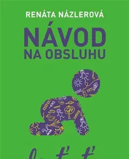 Slovenská beletria Návod na obsluhu dieťaťa - Renáta Názlerová