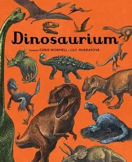 Encyklopédie pre deti a mládež - ostatné Dinosaurium (česky) - Lily Murray