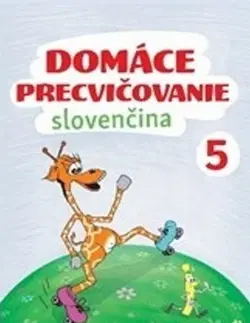 Slovenský jazyk Domáce precvičovanie - Slovenský jazyk 5. trieda - Viera Hrabková