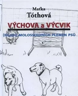 Psy, kynológia Výchova a výcvik - Maťka Tóthová