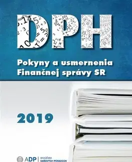 Dane, účtovníctvo DPH - Pokyny a usmernenia Finančnej správy 2019 - Kolektív autorov