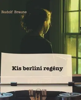 Svetová beletria Kis berlini regény - Rudolf Braune