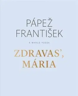 Kresťanstvo Zdravas, Mária (2. vydanie) - František Papež