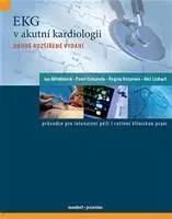 Medicína - ostatné EKG v akutní kardiologii, 2. rozšířené vydání - Jan Bělohlávek