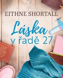 Romantická beletria Láska v řadě 27 - Eithne Shortall