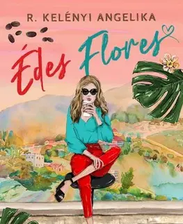 Romantická beletria Édes Flores - Angelika R. Kelényi