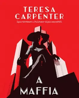 Detektívky, trilery, horory A maffia asszonya - Carpenter Teresa,Viktória Miks-Rédai