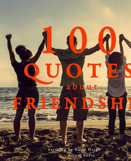 Rozvoj osobnosti Saga Egmont 100 Quotes about Friendship (EN)