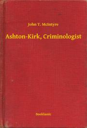 Svetová beletria Ashton-Kirk, Criminologist - McIntyre John T.