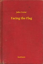 Svetová beletria Facing the Flag - Jules Verne