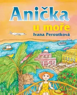 Pre deti a mládež - ostatné Anička u moře - Ivana Peroutková