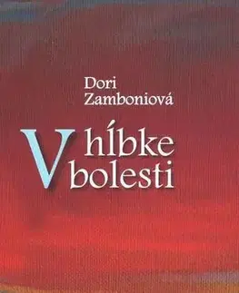 Slovenská beletria V hĺbke bolesti - Doriana Zamboniová