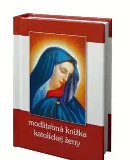 Kresťanstvo Modlitebná knižka katolíckej ženy - Martin Uháľ