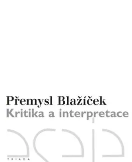 Sociológia, etnológia Kritika a interpretace - Přemysl Blažíček