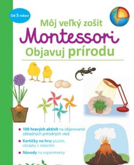 Príprava do školy, pracovné zošity Môj velký zošit Montessori: Objavuj prírodu - Kolektív autorov
