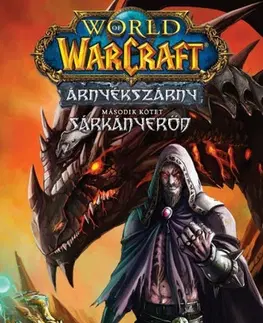 Sci-fi a fantasy World of Warcraft: Árnyékszárny - Sárkányerőd - Árnyékszárny-duológia - Második kötet - Richard A. Knaak