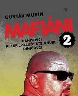 Mafia, podsvetie Mafiáni 2: Danišovci, Peter Žaluď Steinhübel, Diničovci - Gustáv Murín