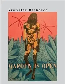 Česká poézia Garden is open - Vratislav Brabenec