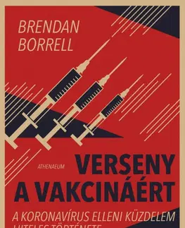 Fejtóny, rozhovory, reportáže Verseny a vakcináért - Brendan Borrell