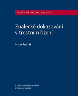 Právo - ostatné Znalecké dokazování v trestním řízení - 2. vydání - Marek Fryšták
