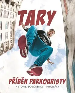 Pre deti a mládež - ostatné Tary - příběh parkouristy - Taras Povoroznyk