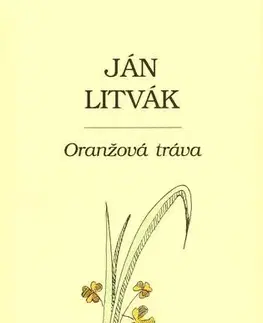 Slovenská beletria Oranžová tráva - Ján Litvák