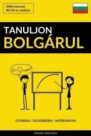 Slovníky Tanuljon Bolgárul - Gyorsan / Egyszerűen / Hatékonyan