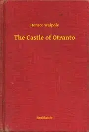 Svetová beletria The Castle of Otranto - Horace Walpole