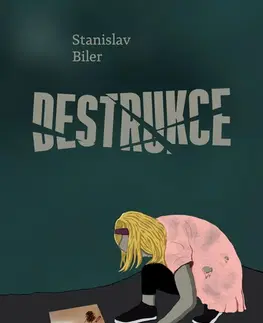 Beletria - ostatné Destrukce - Stanislav Biler