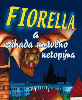 Pre deti a mládež - ostatné Fiorella a záhada mrtvého netopýra - Vlastimil Vondruška