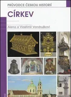 Slovenské a české dejiny Církev - Alena Vondrušková,Vlastimil Vondruška
