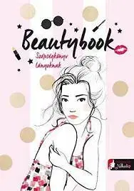 Krása, móda, kozmetika Beautybook – Szépségkönyv lányoknak - Caroline Langlois,Bianka Réti