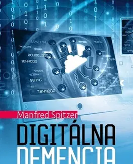 Počítačová literatúra - ostatné Digitálna demencia - Manfred Spitzer