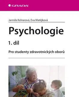 Učebnice - ostatné Psychologie - 1. díl - Jarmila Kelnarová,Eva Matějková