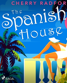 Romantická beletria Saga Egmont The Spanish House: Escape to sunny Spain with this absolutely gorgeous and unputdownable summer romance (EN)