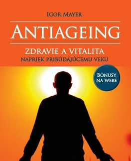 Alternatívna medicína - ostatné Antiageing - Igor Mayer
