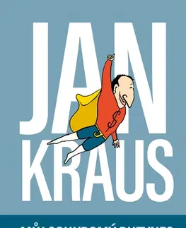 Biografie - ostatné Jan Kraus: Můj soukromý buzynes - Jan Kraus