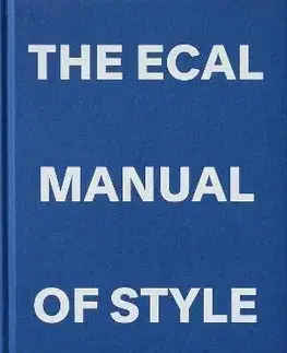 Dizajn, úžitkové umenie, móda The ECAL Manual of Style