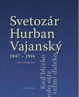 Literatúra Svetozár Hurban Vajanský 1847 - 1916 - Peter Cabadaj