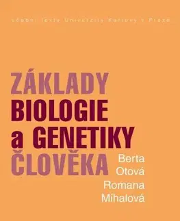 Biológia, fauna a flóra Základy biologie a genetiky člověka - Berta Otová,Romana Mihalová