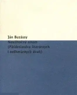Eseje, úvahy, štúdie Neužitočný strom - Ján Buzássy