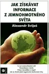 Ekonómia, Ekonomika Jak získavat informace z jemnohmotného světa - Alexander Svijaš