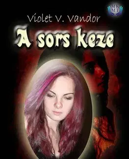 Romantická beletria A sors keze - Violet V. Vandor