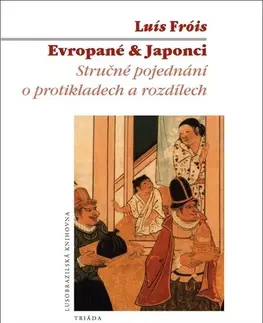 Svetové dejiny, dejiny štátov Evropané & Japonci - Luís Fróis,Karel Staněk,Vlasta Dufková
