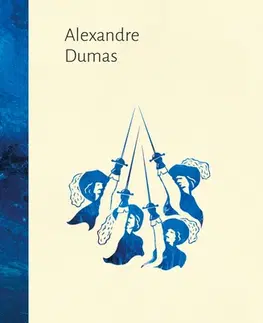Svetová beletria Tři mušketýři - Alexandre Dumas